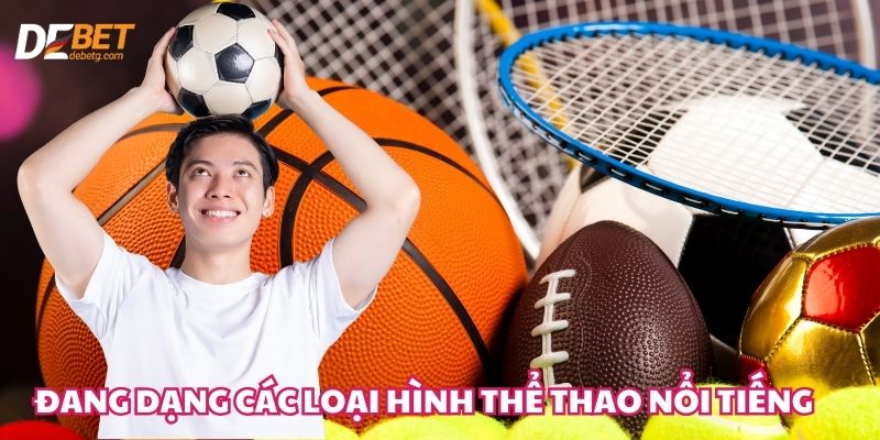 Đang dạng các loại hình thể thao nổi tiếng